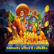 homens altos e roludos